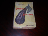 DUMITRU ALESSIU - CULTURA LEGUMELOR, cca 1924, Alta editura