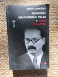 MEMORIILE MANDARINULUI VALAH . JURNAL 1954-1956 de PETRE PANDREA , 2011