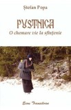Carte Pustnica. O chemare vie la sfintenie de Stefan Popa - Religie