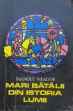 Mari batalii din istoria lumii - Manole Neagoe (J3)