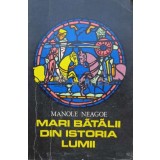 Mari batalii din istoria lumii - Manole Neagoe (J3)