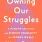 Owning Our Struggles: A Path to Healing and Finding Community in a Broken World
