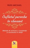 Sufletul pereche te cheamă. metode de activare a conştienţei şi succesului &icirc;n relaţii - Paperback brosat - Michael Russ - For You