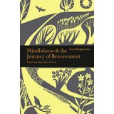 Mindfulness &amp; the Journey of Bereavement