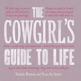 The Cowgirl&#039;s Guide to Life