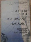 STRUCTURI, STRATEGII SI PERFORMANTE IN INVATAMANT-COORDONATORI: IOAN JINGA, LAZAR VLASCEANU