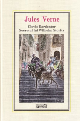 Jules Verne - Clovis Dardentor. Secretul lui Wilhelm Storitz foto