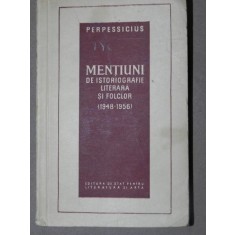 ALTE MENTIUNI DE ISTORIOGRAFIE LITERARA SI FOLCLOR - PERPESSIUCIUS 1948-1956