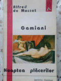 GAMIANI NOAPTEA PLACERILOR-ALFRED DE MUSSET