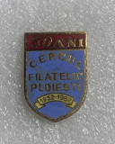 Insigna 50 ani Cercul filatelic Ploiești 1932-1982