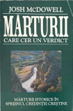 MARTURII CARE CER UN VERDICT. MARTURII ISTORICE IN SPRIJINUL CREDINTEI CRESTINE-JOSH MCDOWELL