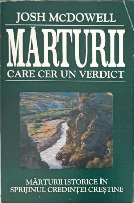 MARTURII CARE CER UN VERDICT. MARTURII ISTORICE IN SPRIJINUL CREDINTEI CRESTINE-JOSH MCDOWELL foto