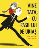 Vine tata, cu pasii lui de urias - Nadine Brun-Cosme, Alexandru Gurau