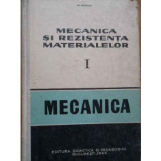 Mecanica Si Rezistenta Materialelor Vol.1 Mecanica - M. Sarian ,280512