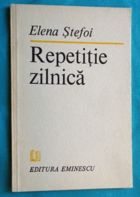 Elena Stefoi &amp;ndash; Repetitie zilnica ( prima editie ) foto