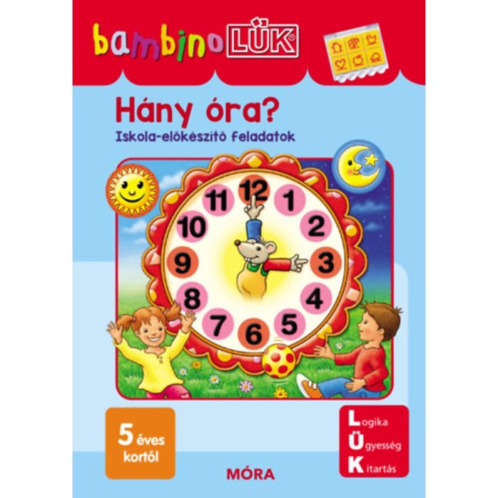 H&aacute;ny &oacute;ra? - LDI-137 - Iskola-elők&eacute;sz&iacute;tő feladatok - BambinoL&Uuml;K