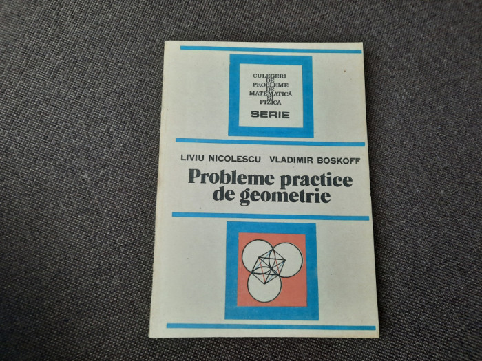 Probleme practice de geometrie Liviu Nicolescu