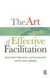 The Art of Effective Facilitation: Reflections from Social Justice Educators