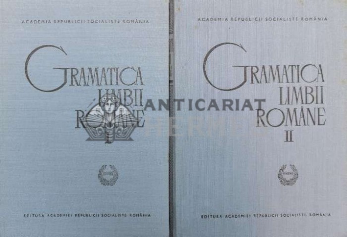 Gramatica Limbii Romane (2 volume) - 1966 (X24)