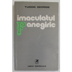 IMACULATUL PANEGIRIC de TUDOR GEORGE , VERSURI , 1977