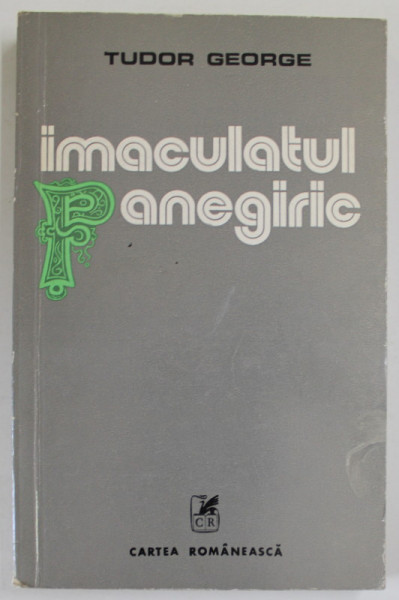 IMACULATUL PANEGIRIC de TUDOR GEORGE , VERSURI , 1977