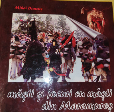 Mihai Dancus - Masti si jocuri de masti din Maramures (obiceiuri de iarna) foto
