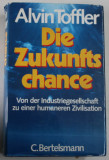 DIE ZUKUNFTS CHANCE von ALVIN TOFFLER , VON DER INDUSTRIEGESELLSCHAFT ZU EINER HUMANEREN ZIVILISATION , 1980