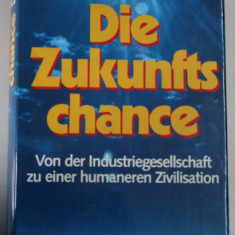 DIE ZUKUNFTS CHANCE von ALVIN TOFFLER , VON DER INDUSTRIEGESELLSCHAFT ZU EINER HUMANEREN ZIVILISATION , 1980