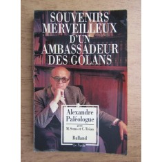Alexandru Paleologu - Souvenirs merveilleux d&#039;un ambassadeur des golans