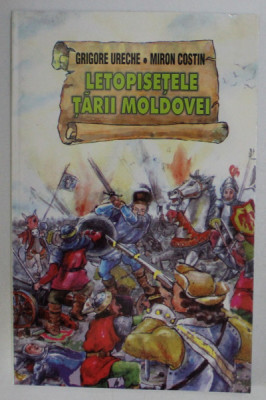 LETOPISETELE TARII MOLDOVEI de GRIGORE URECHE si MIRON COSTIN , 2007 foto