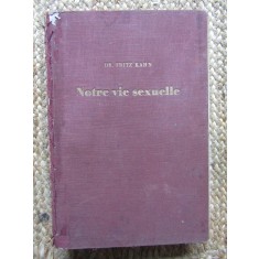 NOTRE VIE SEXUELLE - FRITZ KAHN (CARTE IN LIMBA FRANCEZA)