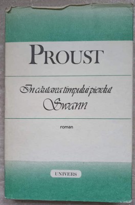 IN CAUTAREA TIMPULUI PIERDUT. SWANN-MARCEL PROUST foto