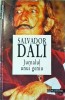 Salvador Dali - Jurnalul unui geniu, Humanitas, Biografii, Memorii, Jurnale, Limba Romana, stare buna, brosata