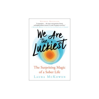 We Are the Luckiest: The Surprising Magic of a Sober Life foto