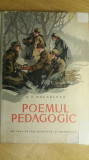 Myh 537 - POEMUL PEDAGOGIC - AS MAKARENKO - ED 1956