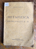 Metafizica si problematica ei - Mircea Florin 1932 / R8P1F, Alta editura