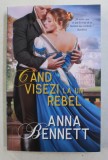 CAND VISEZI LA UN REBEL de ANNA BENNETT , 2020