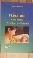 Pediatrie Ghid pentru medicul de familie- Silvia Matasaru foto