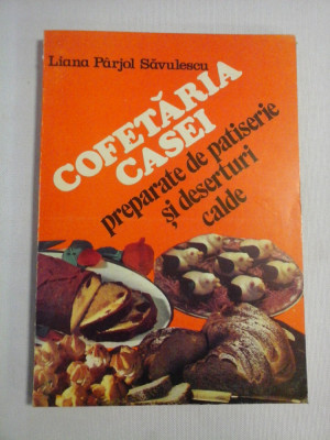 COFETARIA CASEI * Preparate de patiserie si deserturi calde - Liana Parjol SAVULESCU foto