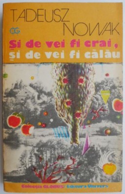 Si de vei fi crai, si de vei fi calau &amp;ndash; Tadeusz Nowak foto