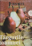 REVISTA JURNALUL DE BUCATARIE 9 NUMERE CONSECUTIVE DE LA 210 PANA LA 218 / 2008 ( VEZI FOTO )