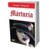 Marturia - Alexandre Dumas fiul