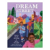 Dream Street - Carte Copii Premiata New York Times, Poveste Bucurie Speranta Comunitate, Varsta 5-8 Ani