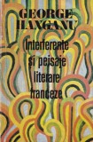 George Hanganu - Interferente si peisaje literare franceze