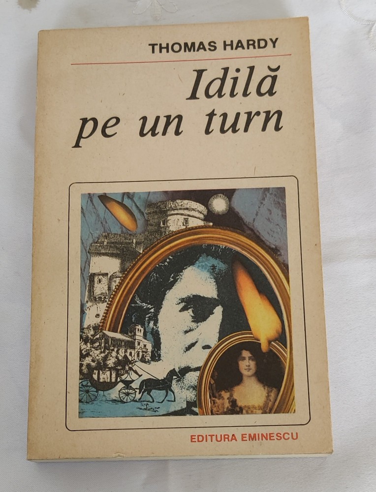 Thomas Hardy - Idilă pe un turn | Okazii.ro