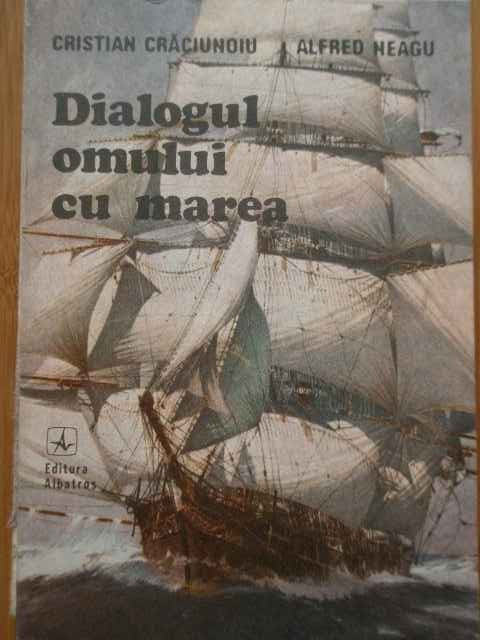 Dialogul Omului Cu Marea - Cristian Craciunoiu Alfred Neagu ,288476