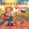 Macie and the Magic Veggies