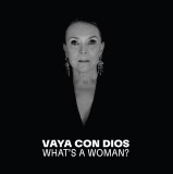 What's A Woman? - Vinyl | Vaya Con Dios