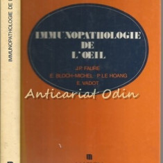Immunopathologie De L'Oeil - J.P. Faure, E. Bloch-Michel, P. Le Hoang