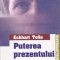 PUTEREA PREZENTULUI - GHID PRACTIC - ECKHART TOLLE